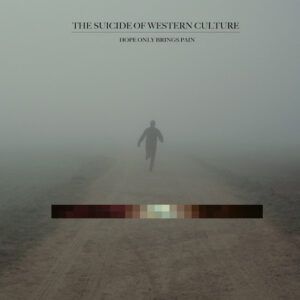 The Suicide Of Western Culture - Hope Only Brings Pain-0