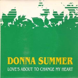 Donna Summer - Love's About To Change My Heart-0