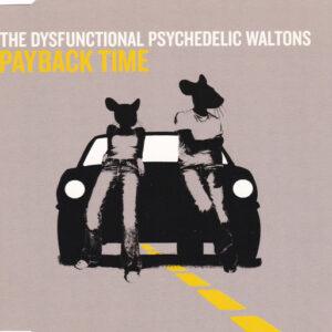 The Dysfunctional Psychedelic Waltons - Payback Time-0