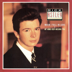Rick Astley - When I Fall In Love / My Arms Keep Missing You-0