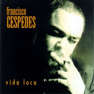 Francisco Céspedes - Vida Loca-0