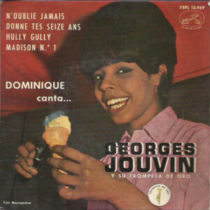 Dominique (25) canta... Georges Jouvin, Sa Trompette D'Or Et Son Orchestre - N'oublie Jamais / Donne Tes Seize Ans / Hully Gully / Madison Nº1-0