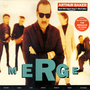 Arthur Baker And The Backbeat Disciples - Merge-0