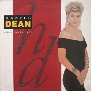 Hazell Dean - Who's Leaving Who-0