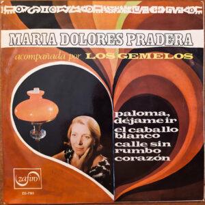 Maria Dolores Pradera Acompañada Por Los Gemelos - Paloma. Dejame Ir / El Caballo Blanco / Calle Sin Rumbo / Corazón-0