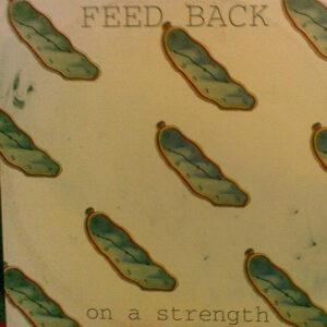 Feed Back - On A Strength-0