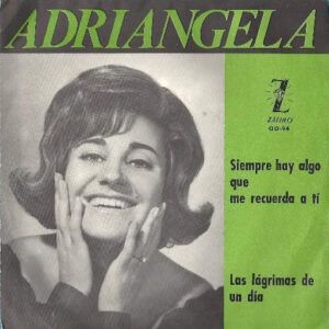 Adriángela - Siempre Hay Algo Que Me Recuerda A Ti / Las Lagrimas De Un Dia-0