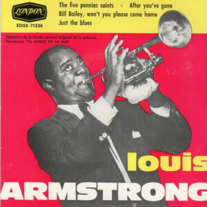Louis Armstrong - The Five Pennies Saints / After You've Gone / Bill Bailey, Won't You Please Come Home / Just The Blue-0