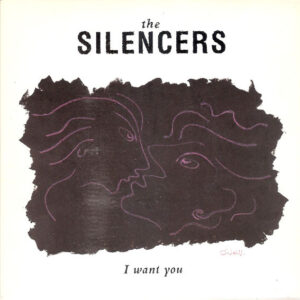 The Silencers - I Want You-0