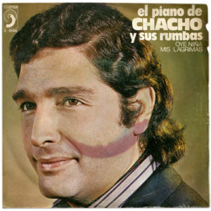 El Piano De Chacho y Sus Rumbas - Oye Niña -0