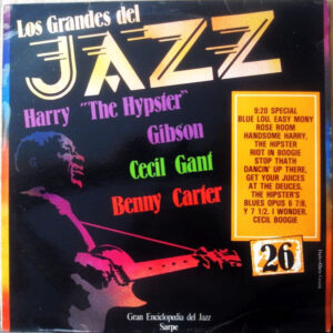 Harry "The Hipster" Gibson, Cecil Gant, Benny Carter - Los Grandes Del Jazz 26-0