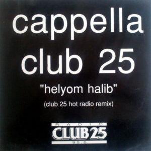 Cappella - Helyom Halib (Club 25 Hot Radio Remix)-0