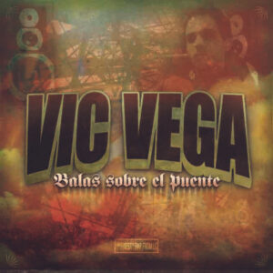 Vic Vega - Balas Sobre El Puente-0