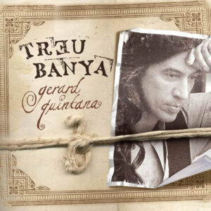 Gerard Quintana - Treu Banya-0