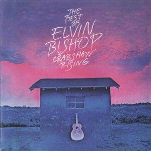 Elvin Bishop - The Best Of Elvin Bishop Crabshaw Rising-0