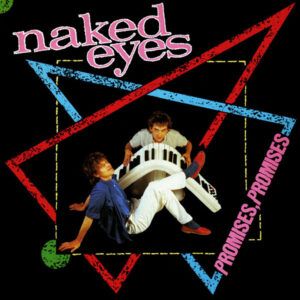 Naked Eyes - Promises, Promises-0