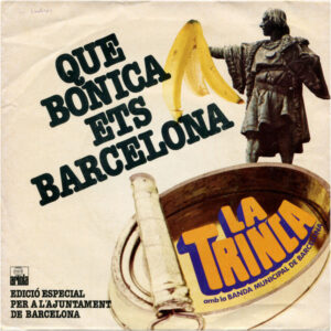 La Trinca Amb La Banda Municipal De Barcelona - Que Bonica Ets Barcelona-0