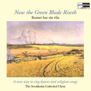 Bengt Berg & Storkyrkans Kör - Now The Green Blade Riseth - Kornet Har Sin Vila-0