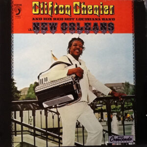 Clifton Chenier And His Red Hot Louisiana Band - In New Orleans-0