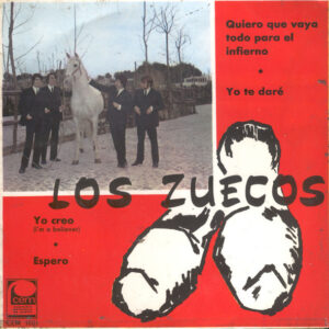 Los Zuecos - Quiero Que Vaya Todo Para El Infierno / Yo Te Daré / Yo Creo / Espero-0
