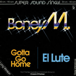 Boney M. - Gotta Go Home / El Lute-0