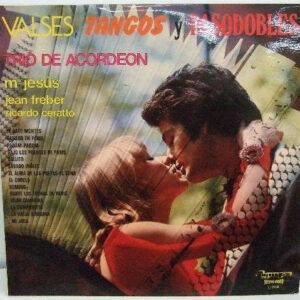 Mª Jesús Y Su Acordeón / Jean Freber / Ricardo Ceratto - Valses Tangos Y Pasodobles, Trio De Acordeon-0