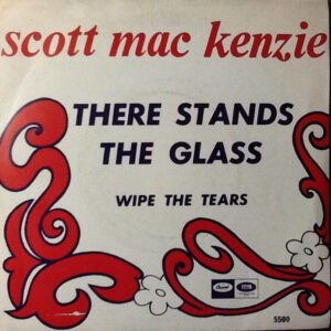 Scott McKenzie - There Stands The Glass / Wipe The Tears-0