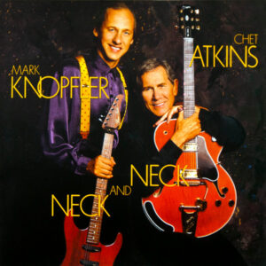 Chet Atkins And Mark Knopfler - Neck And Neck-0
