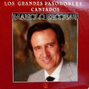 Manolo Escobar - Los Grandes Pasodobles... Cantados-0