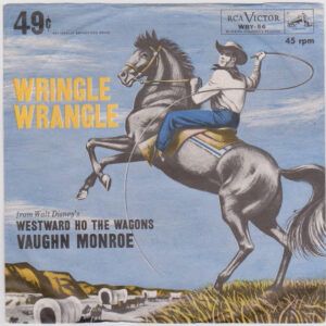 Vaughn Monroe With Joe Reisman And His Orchestra And Chorus - Wringle Wrangle / Westward Ho, The Wagons! -0