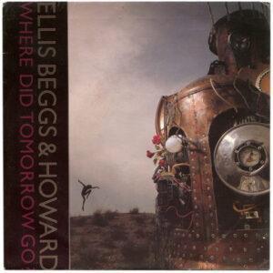 Ellis, Beggs & Howard - Where Did Tomorrow Go?-0