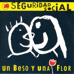 Seguridad Social - Un Beso Y Una Flor-0