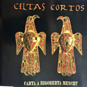 Celtas Cortos - Carta A Rigoberta Menchu-0