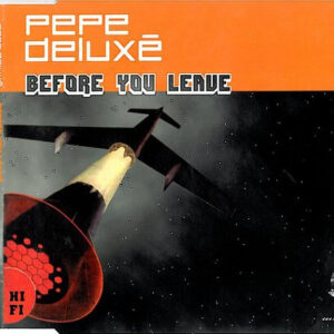 Pepe Deluxé - Before You Leave-0