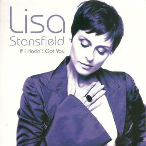 Lisa Stansfield - If I Hadn't Got You-0