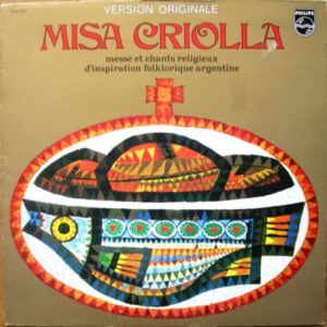 Ariel Ramirez - Misa Criolla Messe Et Chants Religieux D'Inspiration Folklorique Argentine-0