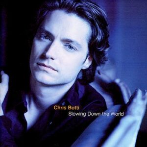 Chris Botti - Slowing Down The World-0
