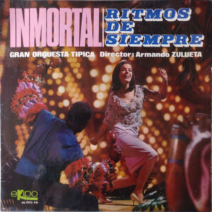 Gran Orquesta Tipica De Armando Zulueta Director : Armando Zulueta - Inmortal: Ritmos de Siempre-0
