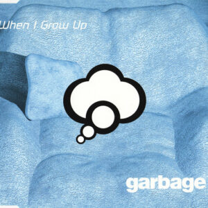 Garbage - When I Grow Up-0