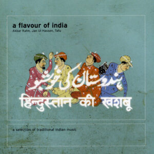 Akbar Khan (2), Jan Ul Hassan, Tafu Khan - A Flavour Of India (A Selection Of Traditional Indian Music)-0