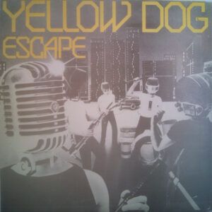 Yellow Dog - Tears On My Pillow / Escape-0