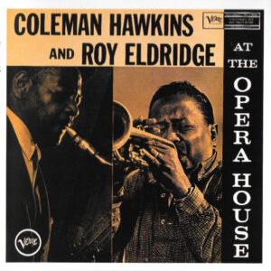 Coleman Hawkins and Roy Eldridge - At The Opera House-0