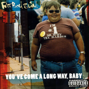 Fatboy Slim - You've Come A Long Way, Baby-0