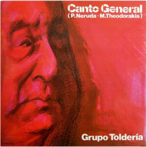 Pablo Neruda - Mikis Theodorakis, Grupo Toldería - Canto General -0