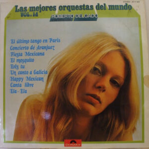 Roberto Delgado & His Orchestra - Las Mejores Orquestas Del Mundo Vol. 14-0