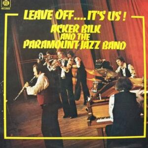 Acker Bilk And His Paramount Jazz Band - Leave Off...It's Us! -0