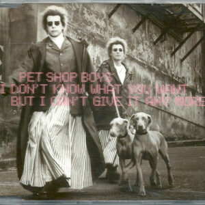 Pet Shop Boys - I Don't Know What You Want But I Can't Give It Any More-0