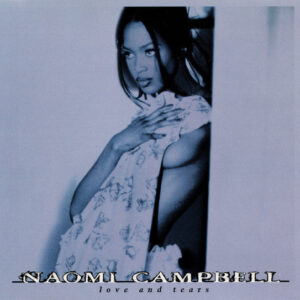 Naomi Campbell - Love And Tears-0
