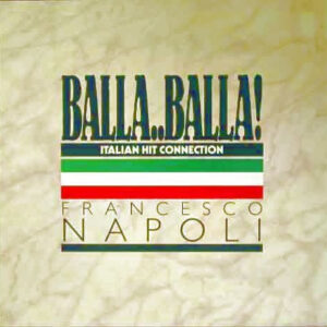 Francesco Napoli - Balla..Balla! - Italian Hit Connection-0