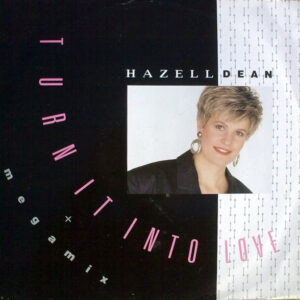 Hazell Dean - Turn It Into Love + Megamix-0